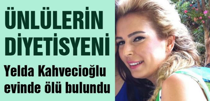 Ünlü Diyetisyen Evinde Ölü bulundu