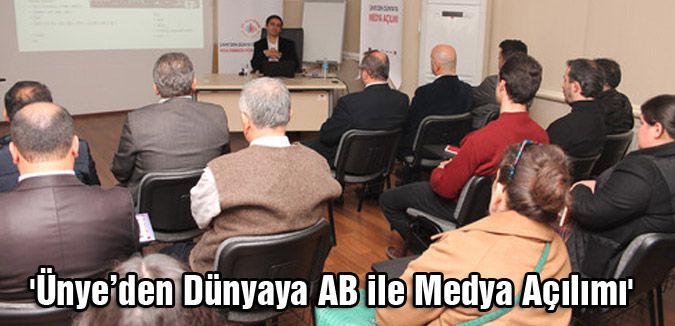 'Ünye’den Dünyaya AB ile Medya Açılımı'