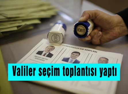 Valiler seçim toplantısı yaptı