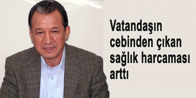 'Vatandaşın Cebinden Çıkan Sağlık'