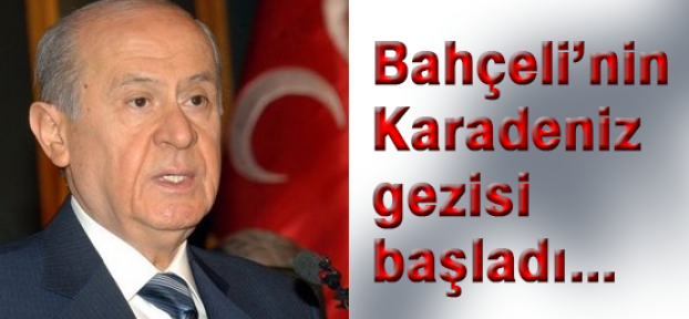 Ve Bahçeli'den Karadeniz Çıkarması