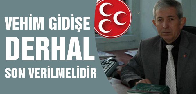 Vehim gidişe derhal son verilmelidir