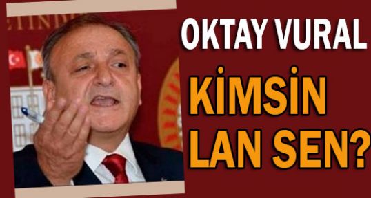 Vural: Kimsin lan sen?
