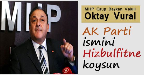 Vural'ın Bu Tavsiyesi AKP'yi Çıldırtacak
