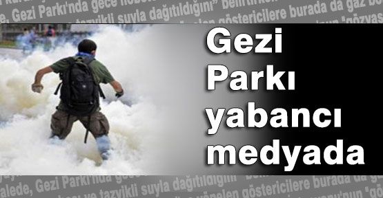 Yabancı medyada Gezi Parkı