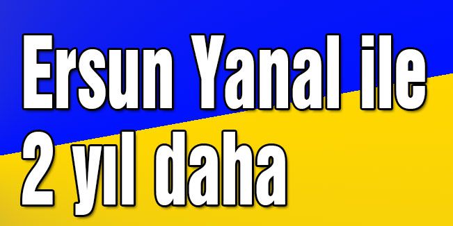 Yanal 2 yıllık sözleşmeye imza attı