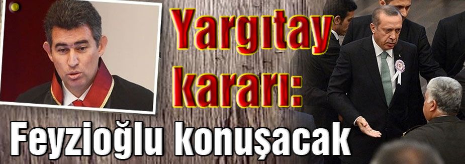 Yargıtay Feyzioğlu'nun konuşmasına karar verdi