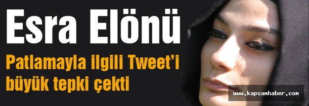 Yazar Elönü'nün Patlamayla ilgili şok tweet'i