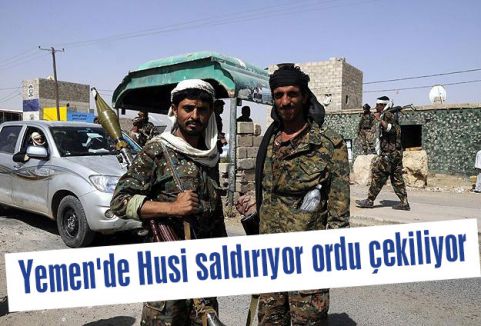 Yemen'de Husi saldırıyor ordu çekiliyor