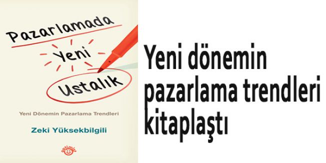 Yeni dönemin pazarlama trendleri kitaplaştı