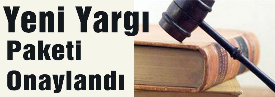 Yeni Yargı Paketi Onaylandı
