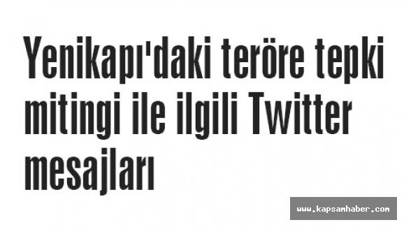 Yenikapı'daki teröre tepki mitingi ile ilgili Twitter mesajları