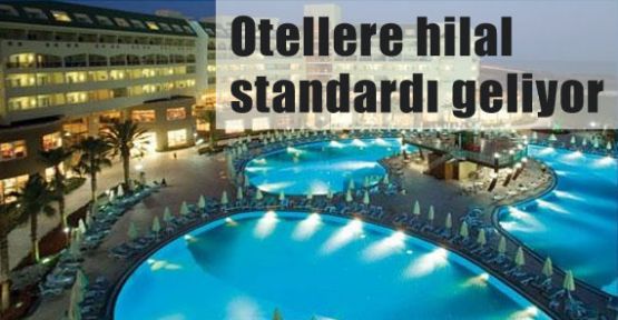 Yıldızlı Otellere Hilal Standardı