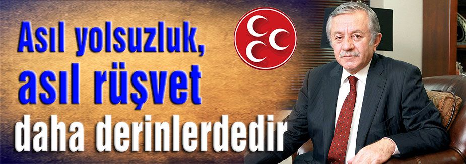 “Yolsuzluk daha derinlerdedir“