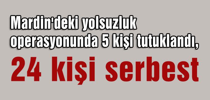 Yolsuzluk operasyonunda 5 tutuklama