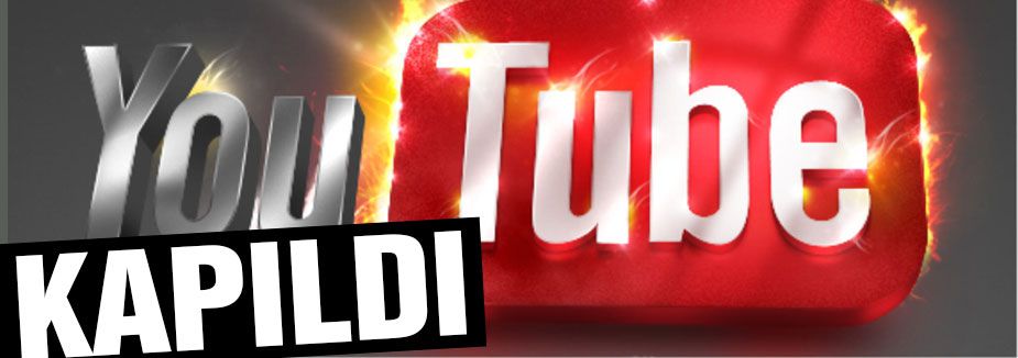 Youtube da kapatıldı!