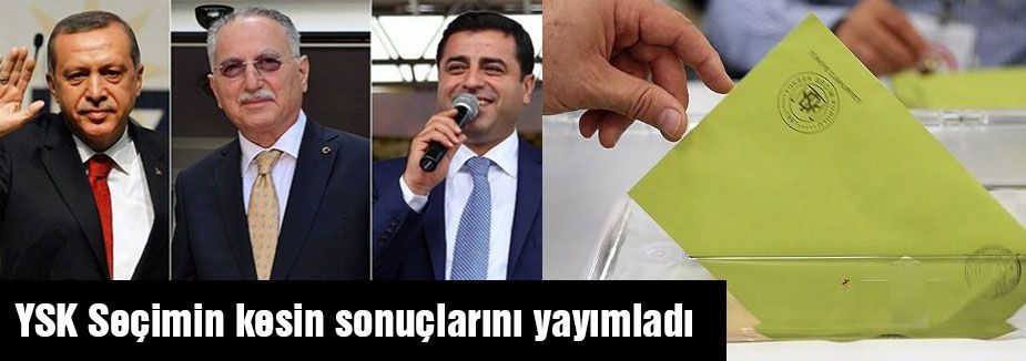 YSK Seçimin kesin sonuçlarını yayımladı