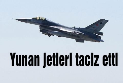 Yunan jetleri taciz etti