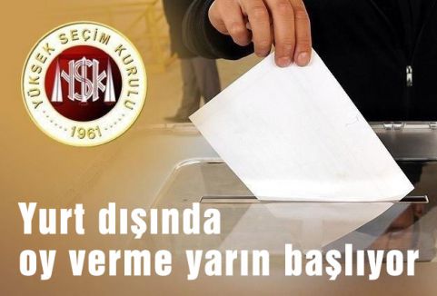 Yurt dışında oy verme yarın başlıyor