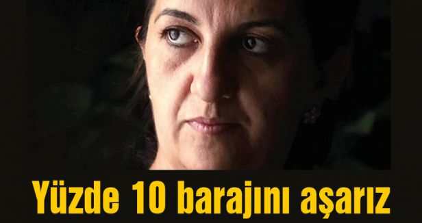 'Yüzde 10 barajını aşarız'