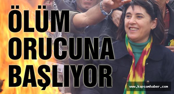 Zana, ölüm orucuna başlıyor..
