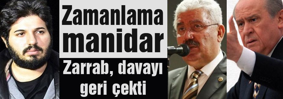 Zarrab, Bahçeli hakkındaki davayı geri çekti