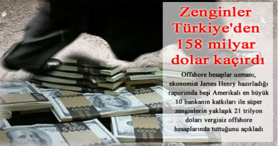 Zenginler Türkiye'den ne kadar para kaçırdı?