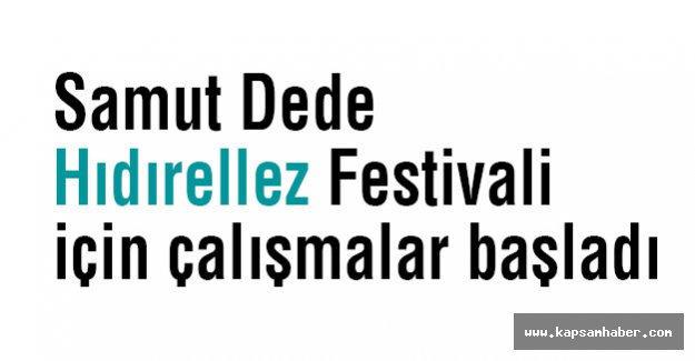 Samsun'da Samut Dede Hıdırellez Festivali için çalışmalar başladı