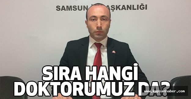 MHP'li Tekin: Şimdi Sıra Hangi Doktorumuz da?
