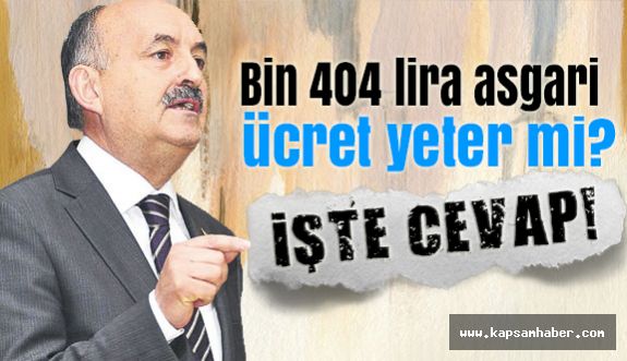 Bakandan Cevap: Bin 404 lira asgari ücret yeter mi?