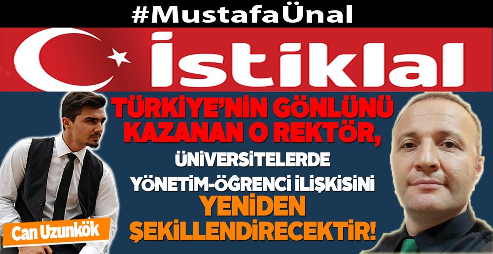Can Uzunkök: Türkiye'nin Gönlünü Kazanan Rektör Mustafa Ünal'ın Davranışı Yeni Bir Başlangıçtır