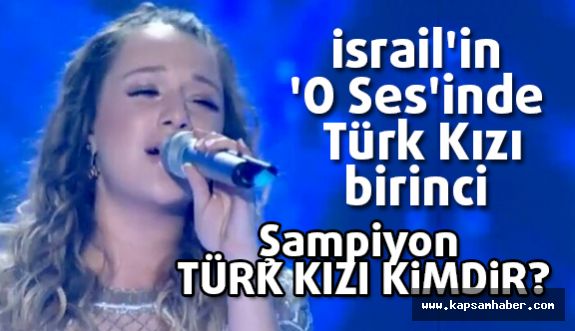 İsrail'in 'O Ses'inde Birinci Bir Türk Kızı