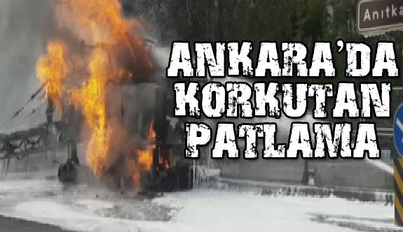 Ankarada korkutan patlama Ankarada korkutan patlama