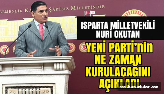 Nuri Okutan, Yeni Parti'nin Ne Zaman Kurulacağını Açıkladı