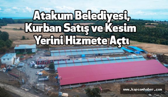 Atakum Belediyesi, Kurban Satış ve Kesim Yerini Hizmete Açtı