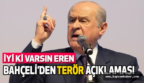 Bahçeli; Eren’in bir şeref numunesi, cesaret nişanesi olduğunu herkes görecek