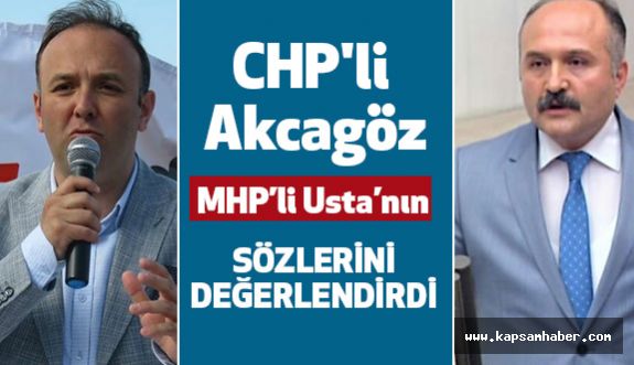 CHP'li Akcagöz; MHP'li Erhan Usta'ya Cevap Verdi: MHP Tezgaha Geliyor