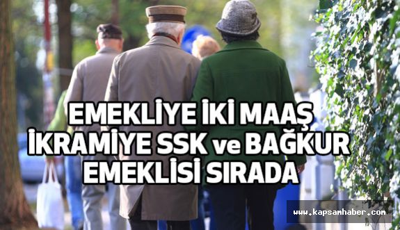 Emekliye Yılda 2 Maaş İkramiye Sırada, SSK ve Bağkur Emeklileri...