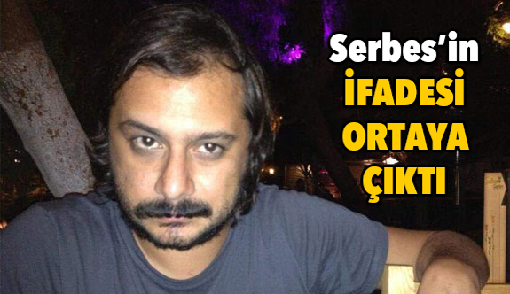 Behzat Ç. Senaristi Emrah Serbes'in İfadesi Ortaya Çıktı
