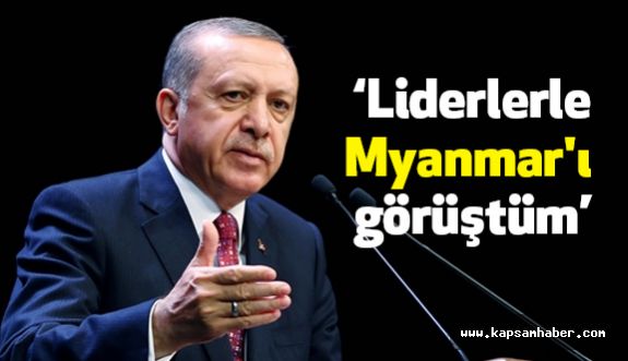 Erdoğan: "20'ye yakın dünya lideriyle Myanmar'ı görüştüm"