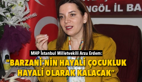 MHP Milletvekili Arzu Erdem: Hainlerin 80 Milyonu Çiğnemeleri Gerekiyor