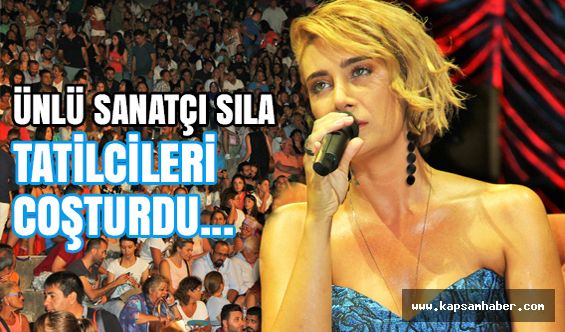unlu sanatci sila bodrum da ikinci kez sahne aldi