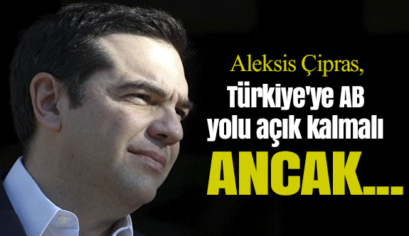 Çipras: "Bazı kaygılarımıza rağmen Türkiye'ye AB yolu açık kalmalı"