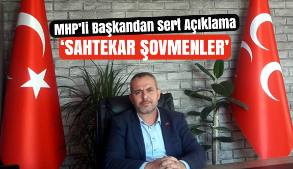 MHP'li Başkan Onlar İçin Sert Konuştu: Sahtekar Şovmenler!