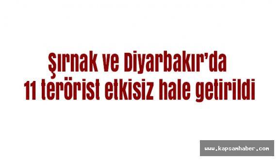 TSK: Şırnak ve Diyarbakır’da 11 terörist etkisiz hale getirildi