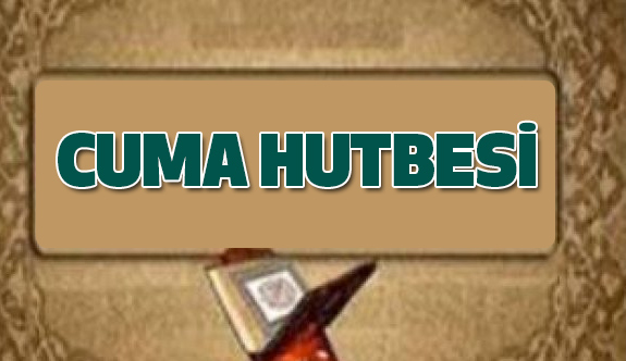 Bu Günkü 03 Kasım 2017) Cuma Hutbesi: Sünnet; Nebevi Kılavuz