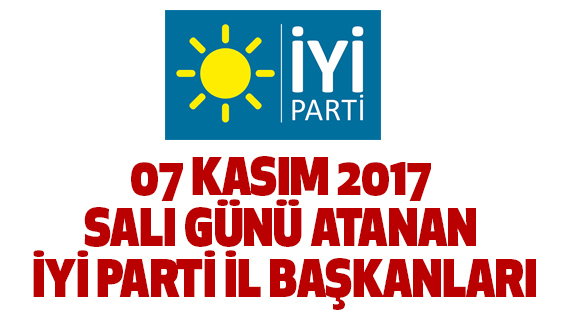 İYİ Parti 31 Kurucu İl Başkanı Görevlendirdi (Atama Listesi)