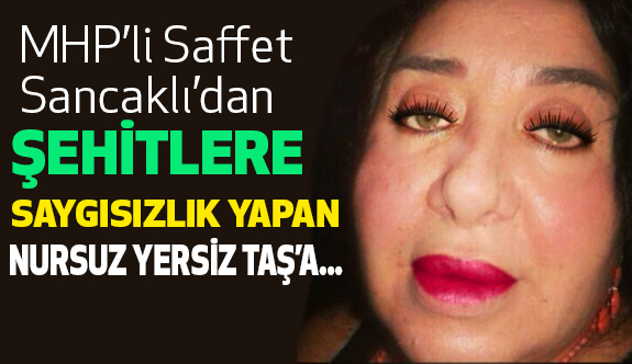 MHP'li Sancaklı'dan Şehitlere Dil Uzatan Nur Yerlitaş'a...
