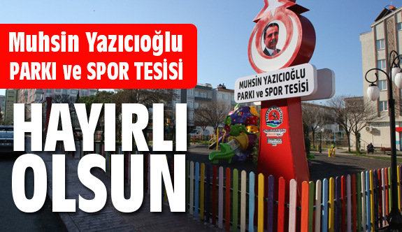 Atakum'da Muhsin Yazıcıoğlu Parkı ve Spor Tesisi açılışa hazır