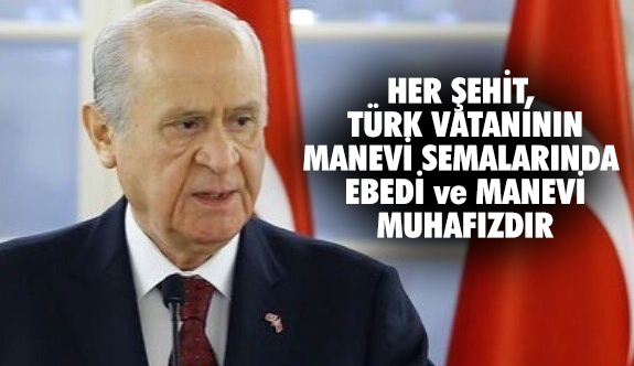 Bahçeli, Yani Bir günde Onbir Şehidin Acısı Ocaklara Kor Gibi Düşmüştür